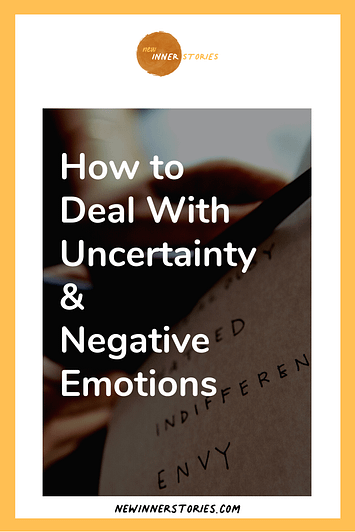 How To Deal With Uncertainty And Negative Emotions Pinterest image with blogs title