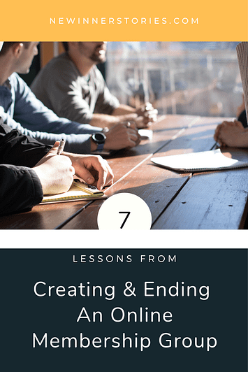 7 Lessons From Creating And Ending An Online Membership Group Pinterest image with blogs title